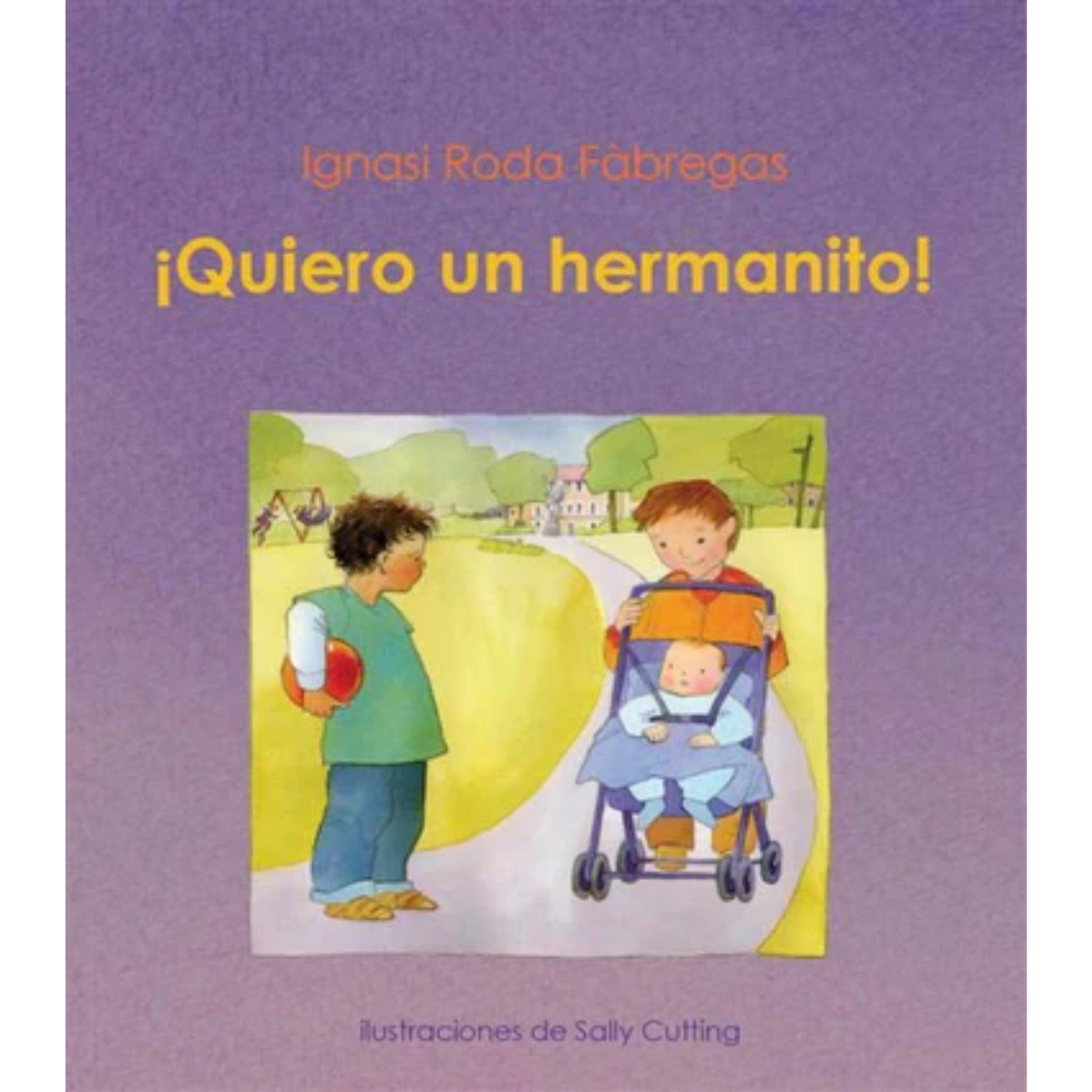 ¡Quiero un hermanito!