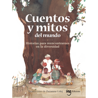 Thumbnail for Cuentos y mitos del mundo. Historias para reencontrarnos en la diversidad