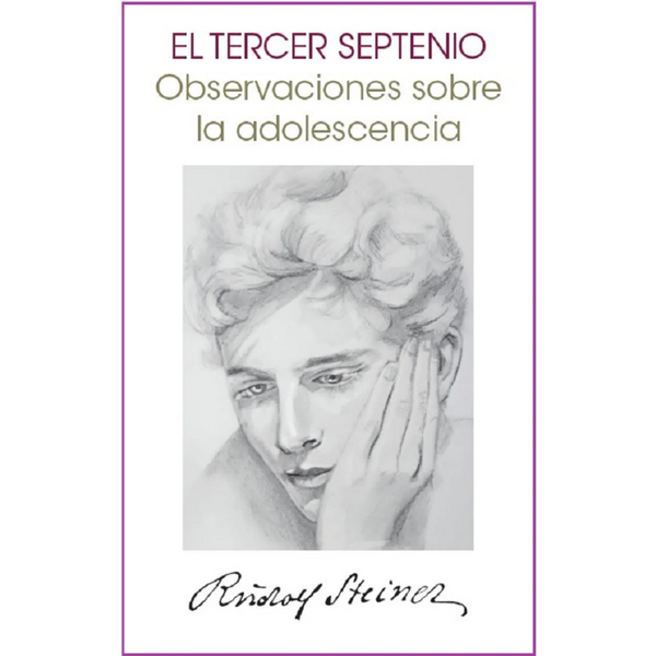 El tercer septenio. Observaciones sobre la adolescencia